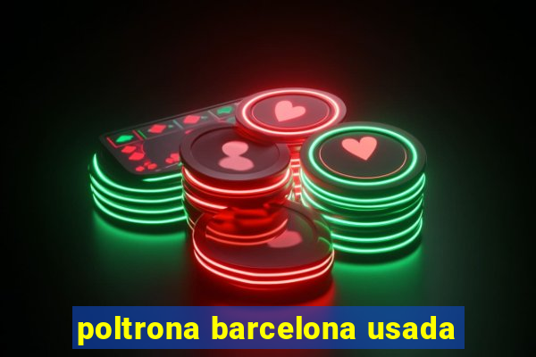 poltrona barcelona usada